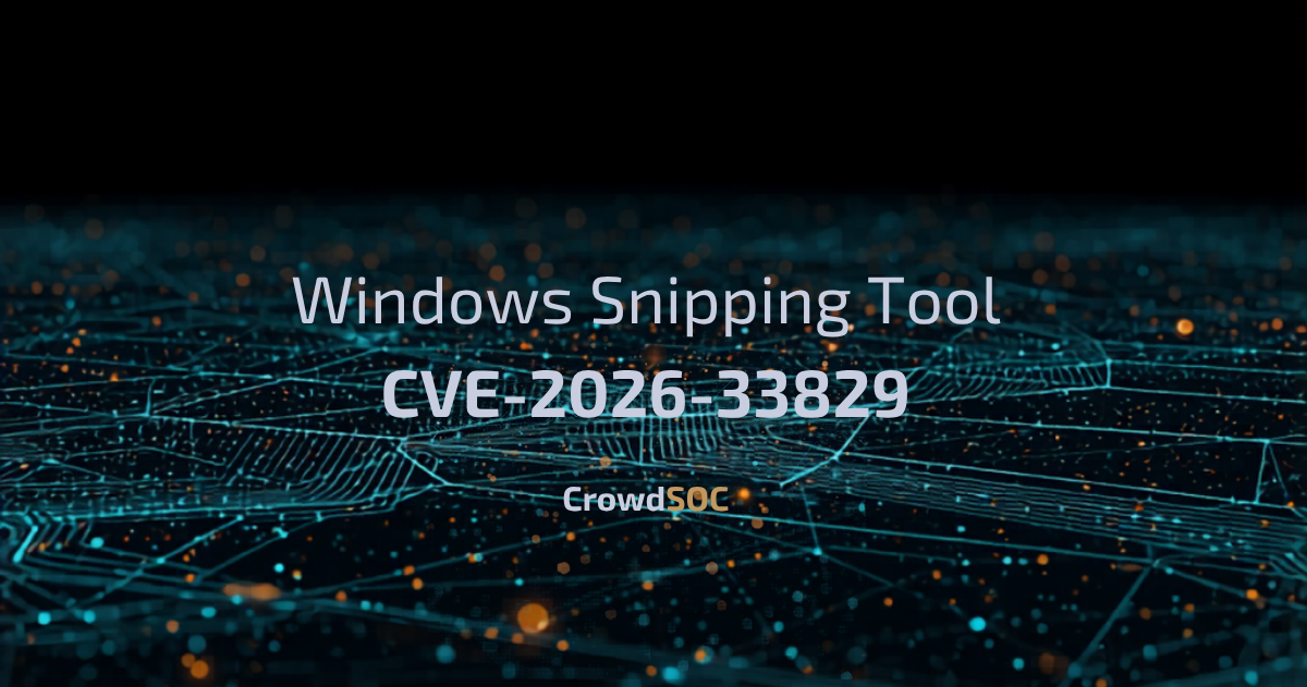 CVE-2026-33829: The Windows Snipping Tool's Hidden Credential Leak — and the Unpatched Sibling Microsoft Won't Fix