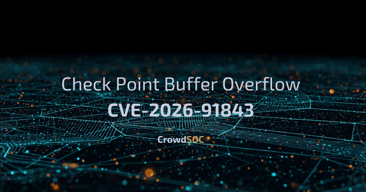 Check Point CVE-2026-91843: Unauthenticated Root Code Execution in Security Management and Log Servers