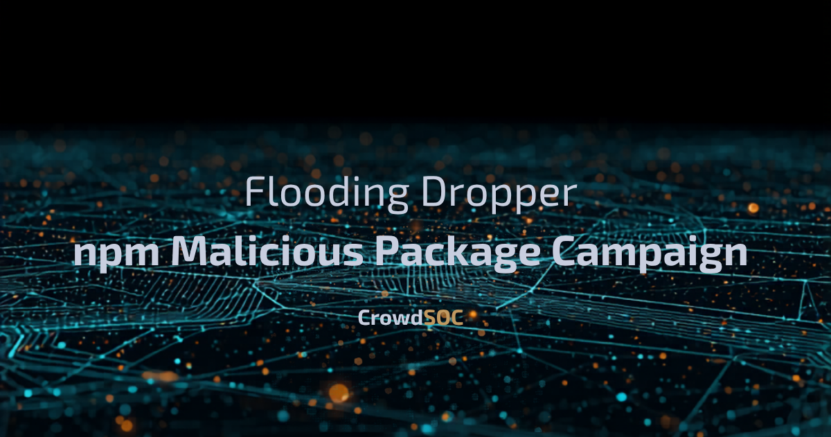 Flooding Dropper: Nearly 850 Malicious npm Packages, and Counting